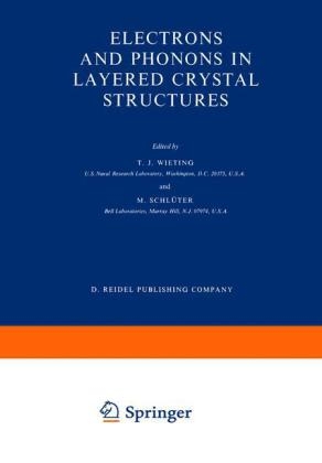 Electrons and Phonons in Layered Crystal Structures - M. Schluter; T.J. Wieting