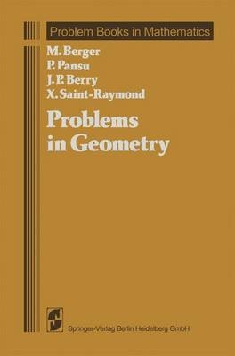 Problems in Geometry - Marcel Berger; J.-P. Berry; P. Pansu; X. Saint-Raymond