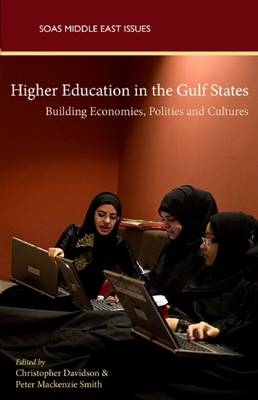Higher Education in the Gulf States - Christopher Davidson; Peter Mackenzie Smith