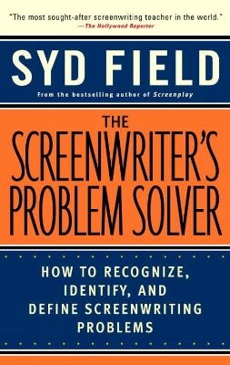 The Screenwriter's Problem Solver - Syd Field