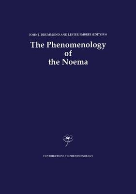 Phenomenology of the Noema - J.J. Drummond; Lester Embree