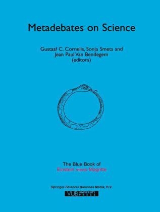 Metadebates on Science - Jean-Paul van Bendegem; Gustaaf C. Cornelis; Sonja Smets