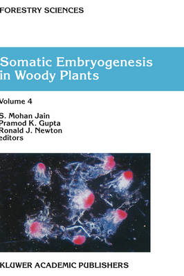 Somatic Embryogenesis in Woody Plants - Pramod P.K. Gupta; S.M. Jain; R.J. Newton