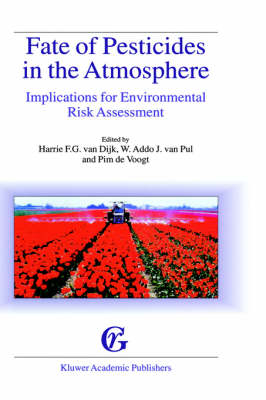 Fate of Pesticides in the Atmosphere: Implications for Environmental Risk Assessment - Harrie F.G. van Dijk; W. Addo J. van Pul; Pim de Voogt