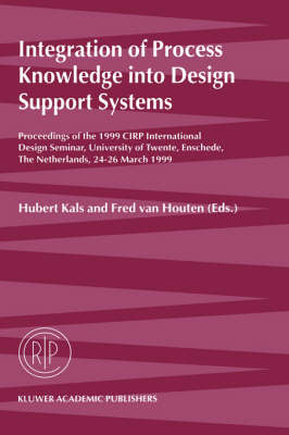 Integration of Process Knowledge into Design Support Systems - Fred van Houten; Hubert Kals