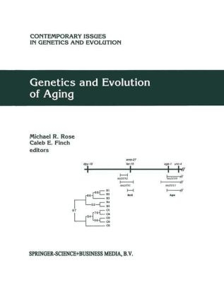 Genetics and Evolution of Aging - Caleb E. Finch; Michael R. Rose