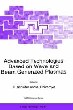 Advanced Technologies Based on Wave and Beam Generated Plasmas - H. Schluter; A. Shivarova