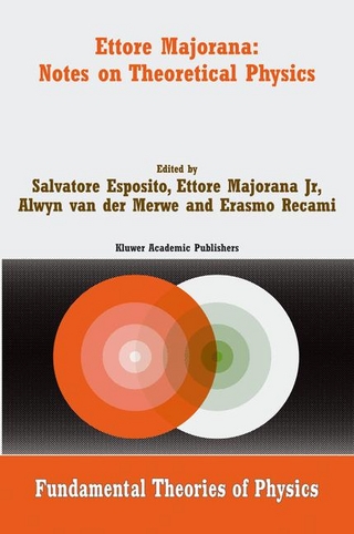 Ettore Majorana: Notes on Theoretical Physics - Salvatore Esposito; Ettore Majorana Jr.; Alwyn van der Merwe; E. Recami