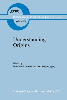 Understanding Origins - J.P. Dupuy; Francisco J. Varela