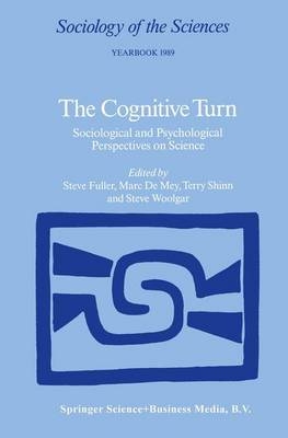 Cognitive Turn - Steve Fuller; Marc de Mey; T. Shinn; STEVE WOOLGAR