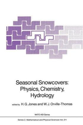 Seasonal Snowcovers: Physics, Chemistry, Hydrology - H.G. Jones; W.J. Orville-Thomas