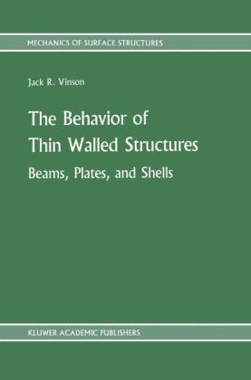 Behavior of Thin Walled Structures: Beams, Plates, and Shells - Jack R. Vinson
