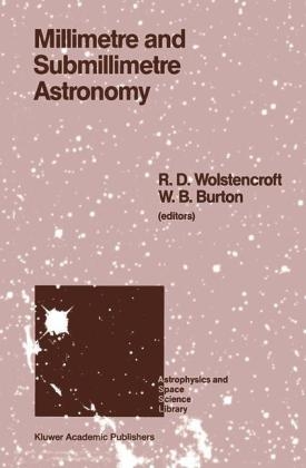 Millimetre and Submillimetre Astronomy - W.B. Burton; R.D. Wolstencroft