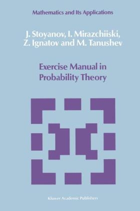 Exercise Manual in Probability Theory - Z. Ignatov; I. Mirazchiiski; J. Stoyanov; M. Tanushev