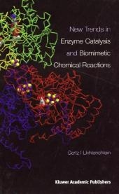 New Trends in Enzyme Catalysis and Biomimetic Chemical Reactions - Gertz I. Likhtenshtein