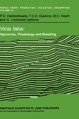 Vicia faba: Agronomy, Physiology and Breeding - T.C.K. Dawkins; M.C. Heath; P.D. Hebblethwaite; G. Lockwood