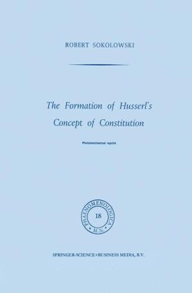 Formation of Husserl's Concept of Constitution - R. Sokolowski