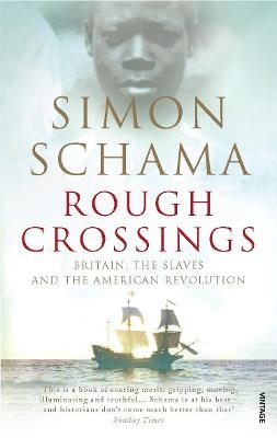 Rough Crossings - Simon Schama, CBE