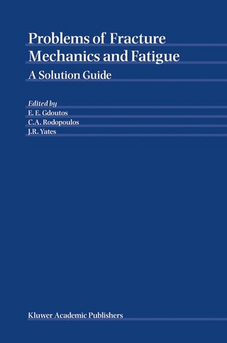 Problems of Fracture Mechanics and Fatigue - E.E. Gdoutos; C.A. Rodopoulos; J.R. Yates