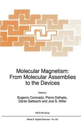 Molecular Magnetism: From Molecular Assemblies to the Devices - E. Coronado; Pierre Delhaes; D. Gatteschi; Joel S. Miller