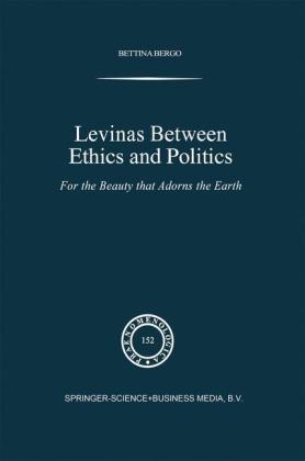 Levinas between Ethics and Politics - B.G. Bergo