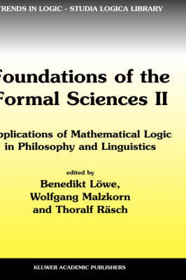 Foundations of the Formal Sciences II - Benedikt Lowe; Wolfgang Malzkorn; Thoralf Rasch