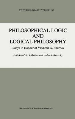 Philosophical Logic and Logical Philosophy - P.I. Bystrov; V. Sadovsky