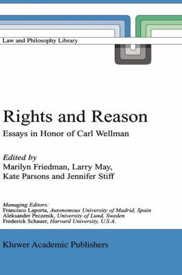 Rights and Reason - Marilyn Friedman; Larry May; K. Parsons; J. Stiff