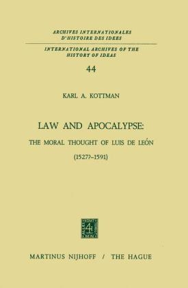 Law and Apocalypse: The Moral Thought of Luis De Leon (1527?-1591) - Karl A. Kottman