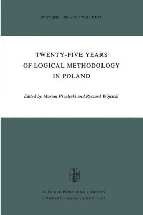 Twenty-Five Years of Logical Methodology in Poland - Marian Przelecki; Ryszard Wojcicki