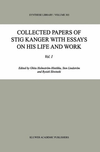 Collected Papers of Stig Kanger with Essays on his Life and Work - Ghita Holmstrom-Hintikka; Sten Lindstrom; R. Sliwinski