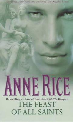 The Feast Of All Saints - Anne Rice