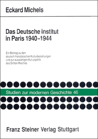 Das Deutsche Institut in Paris 1940-1944 - Eckard Michels