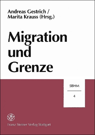 Migration und Grenze - Andreas Gestrich; Marita Krauss