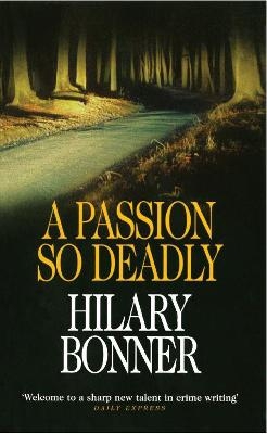 A Passion So Deadly - Hilary Bonner