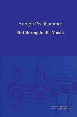 EinfÃ¼hrung in die Musik - Adolph Pochhammer
