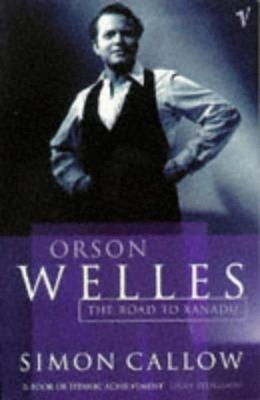 Orson Welles, Volume 1 - Simon Callow