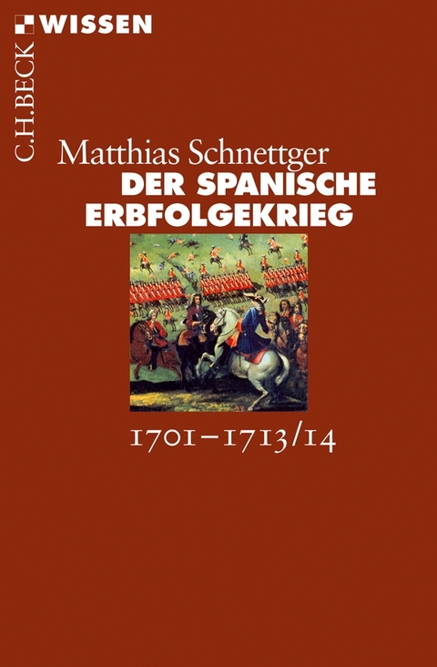 Der Spanische Erbfolgekrieg - Matthias Schnettger