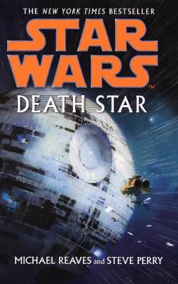 Star Wars: Death Star - Michael Reaves; Steve Perry