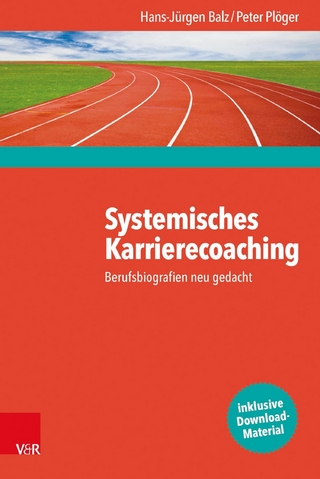 Systemisches Karrierecoaching - Hans-Jürgen Balz; Peter Plöger
