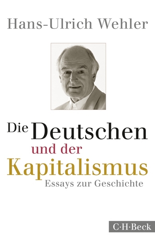 Die Deutschen und der Kapitalismus - Hans-Ulrich Wehler