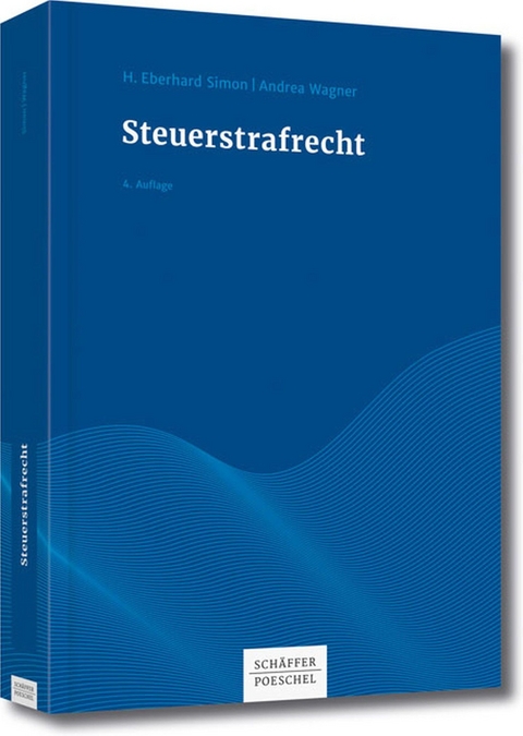 Steuerstrafrecht -  H. Eberhard Simon,  Andrea Wagner