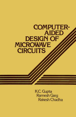 Computer-Aided Design of Microwave Circuits - K. C. Gupta; Ramesh Garg; Rakesh Chadha