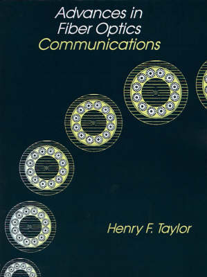 Advances in Fibre Optics Communications - Henry F. Taylor