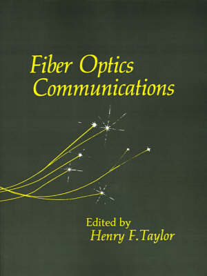 Fiber Optics Communications - Henry F. Taylor; Henry F. Taylor