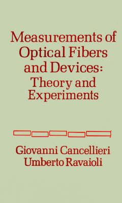 Measurements of Optical Fibres and Devices - Umberto Ravaioli; G. Cancellieri