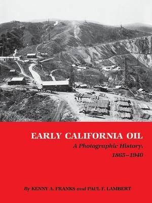 Early California Oil - Kenny A. Franks; Paul F. Lambert