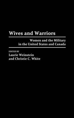Wives and Warriors - Laurie Weinstein; Christie White