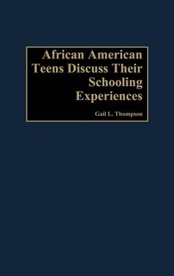 African-American Teens Discuss Their Schooling Experiences - Gail L. Thompson