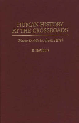 Human History at the Crossroads - E. Hausen